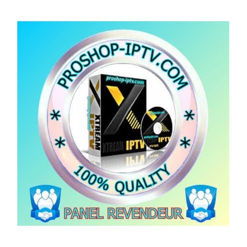 PANEL REVENDEUR XTREAM IPTV proshop-iptv.com