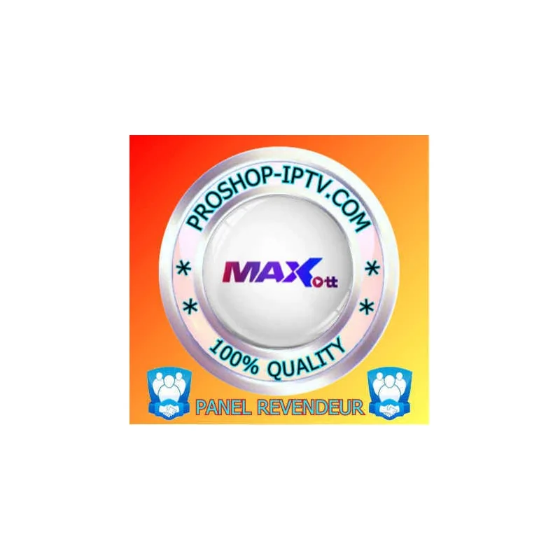 PANEL REVENDEUR MAX-OTT IPTV proshop-iptv.com