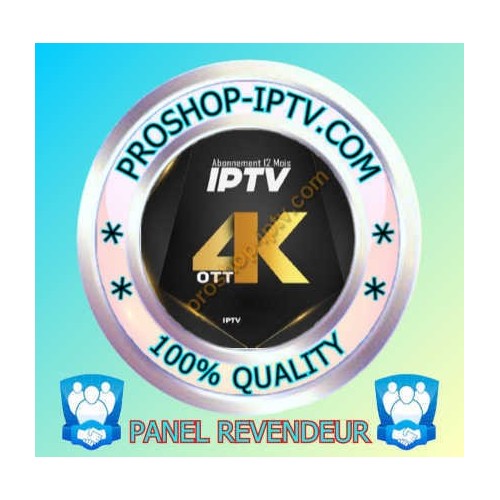 PANEL REVENDEUR 4K-OTT IPTV proshop-iptv.com
