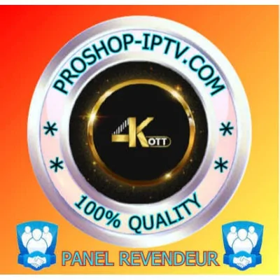 PANEL REVENDEUR 4K-OTT IPTV proshop-iptv.com